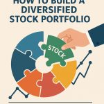 How to Build a Diversified Stock Portfolio
